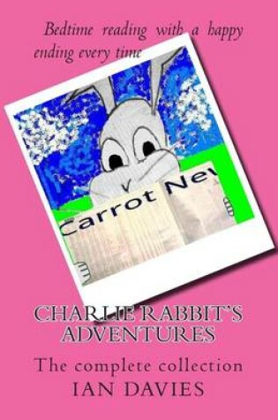 Cover of Charlie Rabbit's Adventures - The Complete Collection