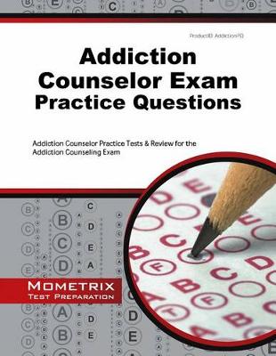 Cover of Addiction Counselor Exam Practice Questions