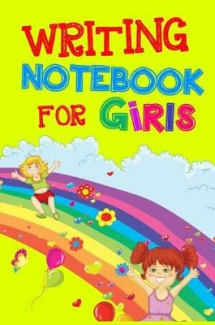 Cover of Writing Notebook For Girls