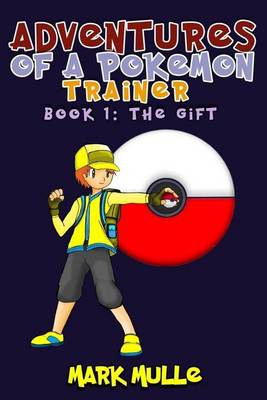 Book cover for Adventures of a Pokemon Trainer (Book 1)