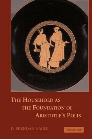 Cover of The Household as the Foundation of Aristotle's Polis