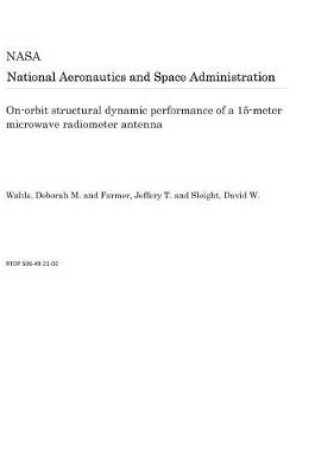 Cover of On-Orbit Structural Dynamic Performance of a 15-Meter Microwave Radiometer Antenna