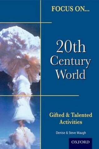 Cover of Focus on Gifted & Talented: 20th Century World