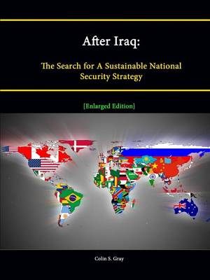 Book cover for After Iraq: The Search for A Sustainable National Security Strategy [Enlarged Edition]