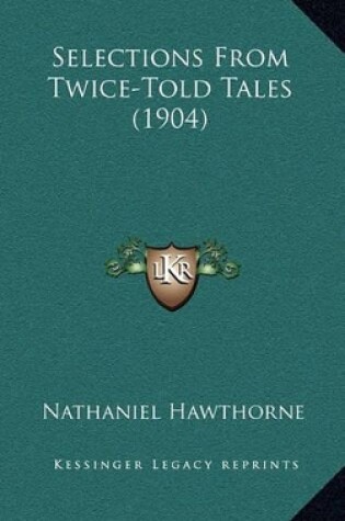 Cover of Selections from Twice-Told Tales (1904)