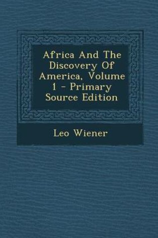 Cover of Africa and the Discovery of America, Volume 1 - Primary Source Edition