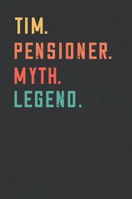 Book cover for Tim. Pensioner. Myth. Legend.