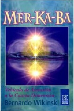 Cover of Mer-Ka-Ba - Vehiculo de Ascencion a la Cuarta Dimension