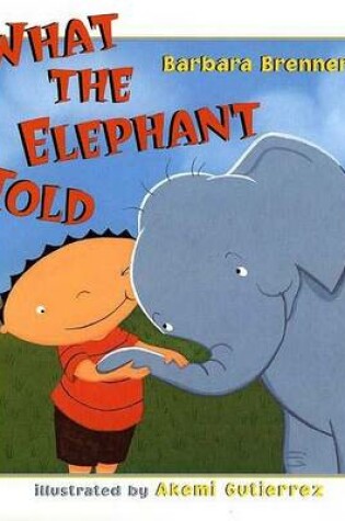 Cover of What the Elephant Told