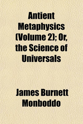 Book cover for Antient Metaphysics (Volume 2); Or, the Science of Universals