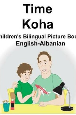 Cover of English-Albanian Time/Koha Children's Bilingual Picture Book
