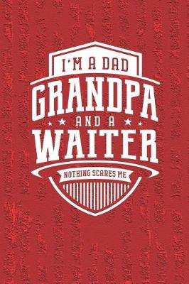 Book cover for I'm A Dad Grandpa & A Waiter Nothing Scares Me