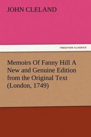 Cover of Memoirs Of Fanny Hill A New and Genuine Edition from the Original Text (London, 1749)