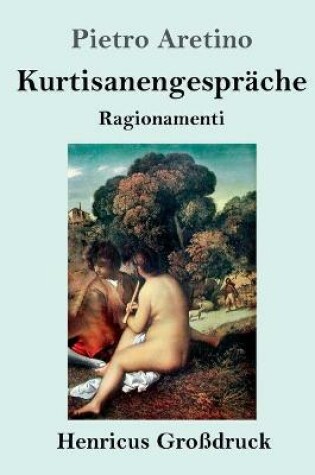 Cover of Kurtisanengespräche (Großdruck)