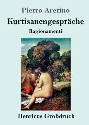 Book cover for Kurtisanengespräche (Großdruck)