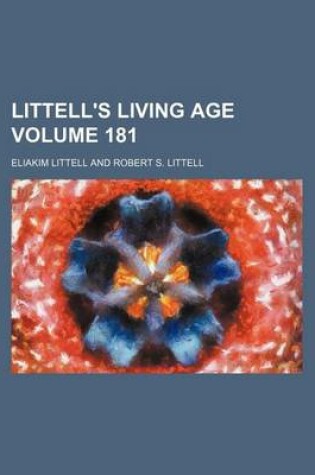 Cover of Littell's Living Age Volume 181