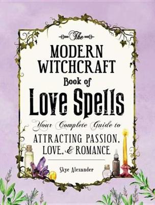 Book cover for The Modern Witchcraft Book of Love Spells