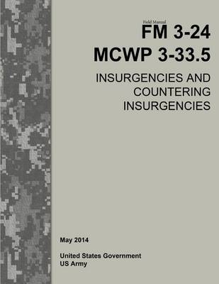 Book cover for Field Manual FM 3-24 MCWP 3-33.5 Insurgencies and Countering Insurgencies May 2014