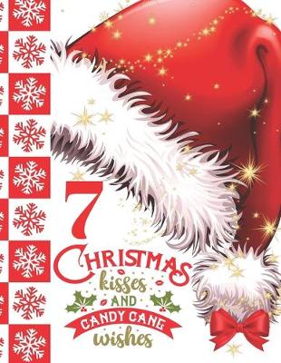 Book cover for 7 Christmas Kisses And Candy Cane Wishes