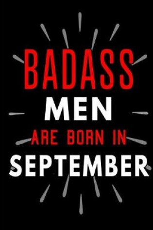 Cover of Badass Men Are Born In September