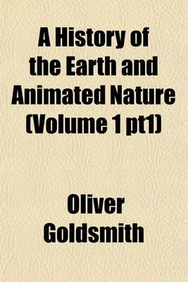 Book cover for A History of the Earth and Animated Nature; Illus. with 85 Copperplates