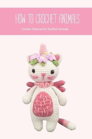 Cover of How to Crochet Animals