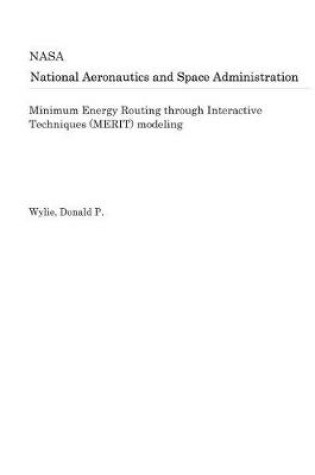 Cover of Minimum Energy Routing Through Interactive Techniques (Merit) Modeling