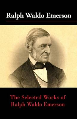 Book cover for The Selected Works of Ralph Waldo Emerson