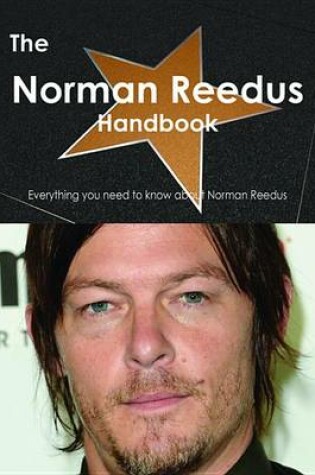 Cover of The Norman Reedus Handbook - Everything You Need to Know about Norman Reedus