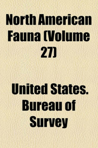 Cover of North American Fauna (Volume 27)