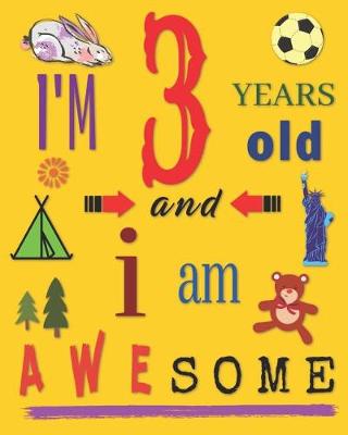 Book cover for I'm 3 Years Old and I Am Awesome