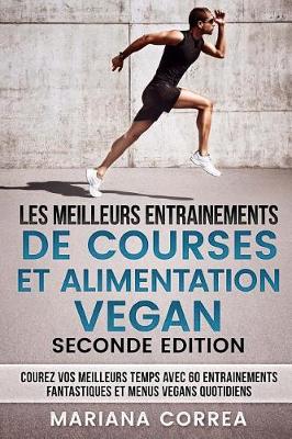 Book cover for LES MEILLEURS ENTRAINEMENTS DE COURSES Et ALIMENTATION VEGAN SECONDE EDITION