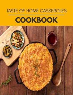 Book cover for Taste Of Home Casseroles Cookbook