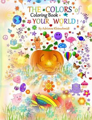Book cover for THE COLORS of YOUR WORLD COLORING BOOK