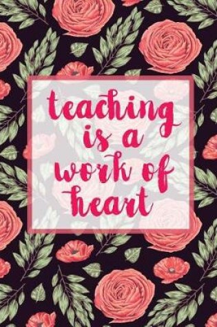 Cover of Teaching Is A Work Of Heart