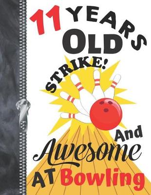 Book cover for 11 Years Old And Awesome At Bowling....Strike!