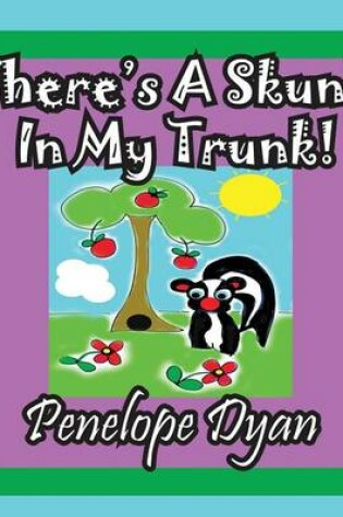 Cover of There's A Skunk In My Trunk