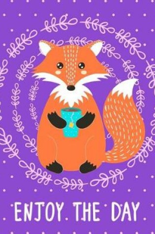 Cover of Journal Notebook Cute Fox Drinking Tea - Enjoy The Day 3