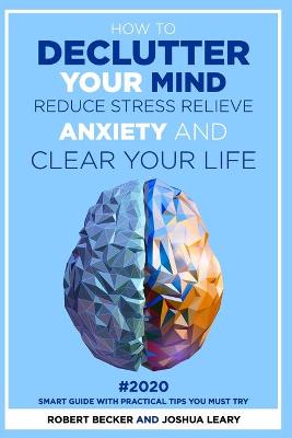 Book cover for How to Declutter Your Mind Reduce Stress Relieve Anxiety and Clear Your Life