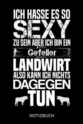 Book cover for Ich hasse es so sexy zu sein aber ich bin ein Gefeller Landwirt also kann ich nichts dagegen tun