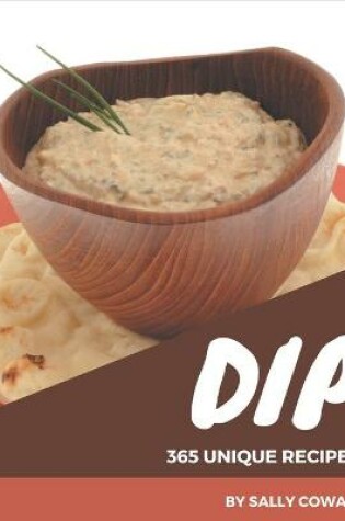 Cover of 365 Unique Dip Recipes