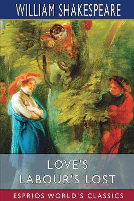 Book cover for Love's Labour's Lost (Esprios Classics)