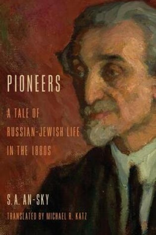 Cover of Pioneers: A Tale of Russian-Jewish Life in the 1880s