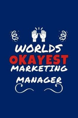 Cover of Worlds Okayest Marketing Manager