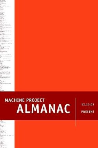 Cover of Machine Project Almanac: 12.15.03 - Present