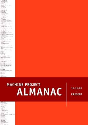 Book cover for Machine Project Almanac: 12.15.03 - Present