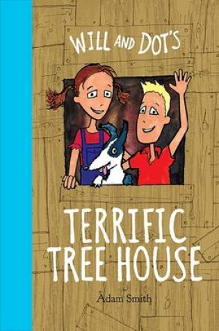 Cover of Will and Dot's Terrific Tree House