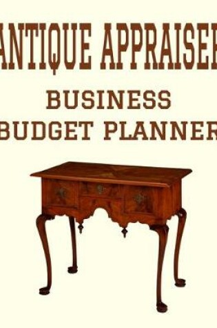 Cover of Antique Appraiser Business Budget Planner
