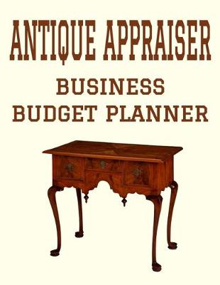 Book cover for Antique Appraiser Business Budget Planner