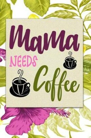 Cover of Mama Needs Coffee